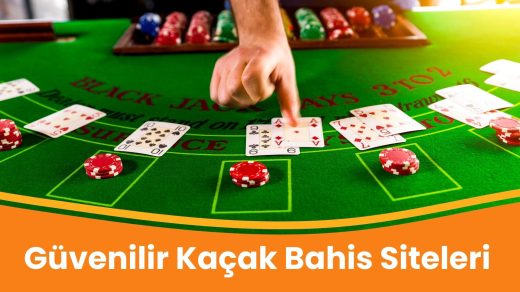 Güvenilir Kaçak Bahis Siteleri